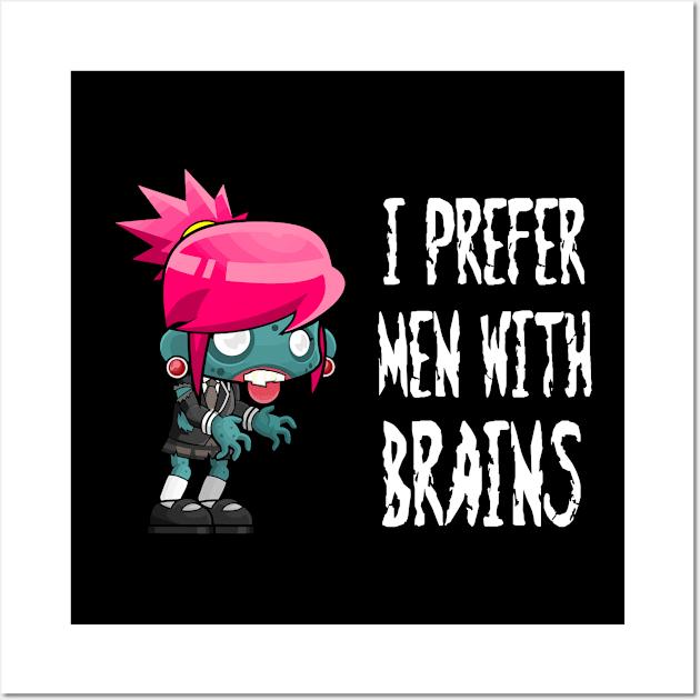 Zombie I Prefer Men With Brains Wall Art by StacysCellar